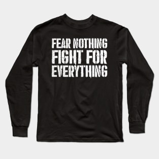 Fear Nothing Long Sleeve T-Shirt